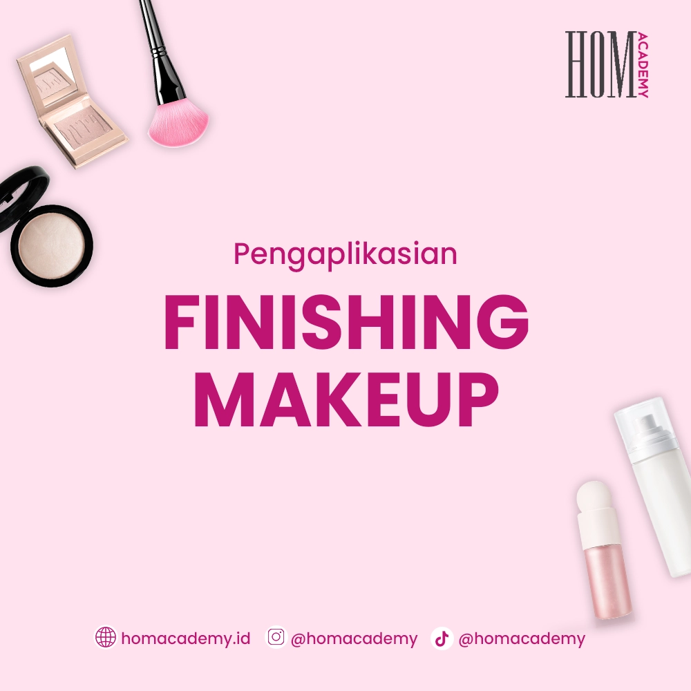 Pengaplikasian Finishing Makeup